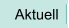Aktuell